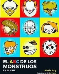 El Abc De Los Monstruos En El Cine - Puig Alexis (libro)