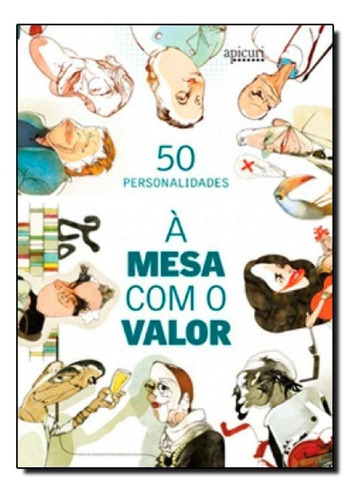 Mesa Com O Valor, À: 50 Personalidades, De Angela Klinke. Editora Apicuri Editora, Capa Mole Em Português