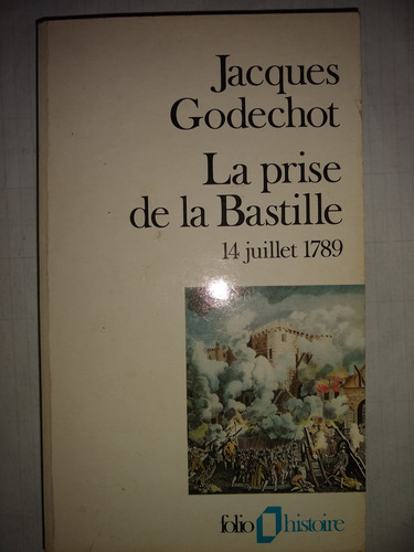 La Prise De La Bastille - Jacques Godechot