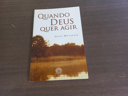 Livro - Quando Deus Quer Agir - Silas Malafaia