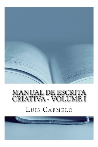 Livro: Manual De Escrita Criativa Volume I (português)