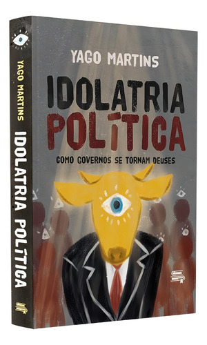 Idolatria Política: Yago Martins, De Yago Martins. Editorial Schaeffer Editorial, Capa Mole Em Português, 2023