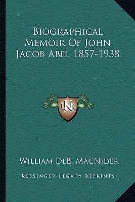 Libro Biographical Memoir Of John Jacob Abel 1857-1938 - ...