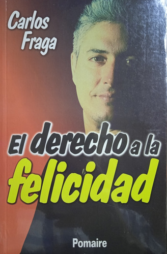 El Derecho A La Felicidad (original) / Carlos Fraga 