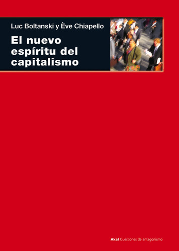 El Nuevo Espiritu Del Capitalismo / Luc Boltanski,eve Chiape