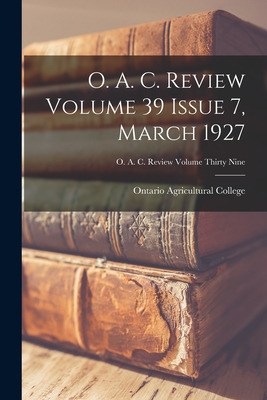 Libro O. A. C. Review Volume 39 Issue 7, March 1927 - Ont...