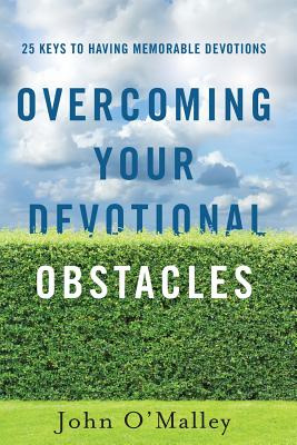 Libro Overcoming Your Devotional Obstacles: 25 Keys To Ha...