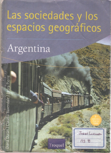 Las Sociedaes Y Los Espacios Geográficos: Argentina, Troquel