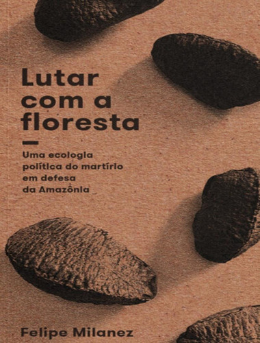 Libro Lutar Com A Floresta De Milanez, Felipe Elefante
