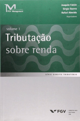 Tributacao Sobre A Renda Vol. 1, De Falcao; Guerra; Almeida. Editora Fgv, Edição 1 Em Português