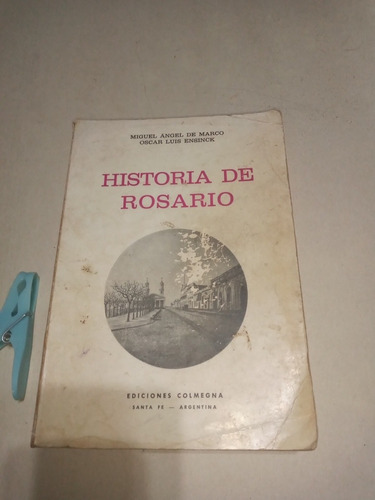 Historia De Rosario - M. A. De Marco - 1979