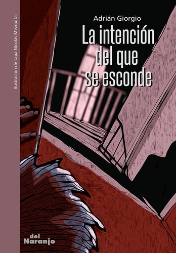 La intención del que se esconde, de Giorgio, Adrián. La puerta blanca Editorial Del Naranjo, tapa blanda, edición 1 en español, 2022