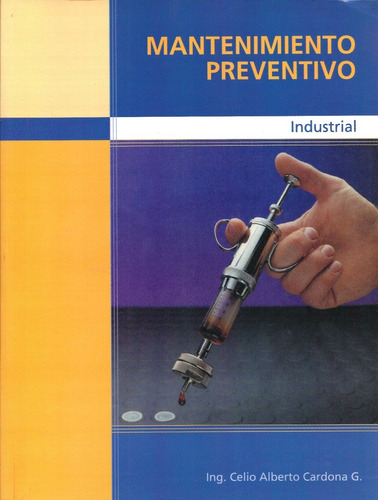 Imagen 1 de 2 de Mantenimiento Preventivo Industrial - Celio Alberto Cardona