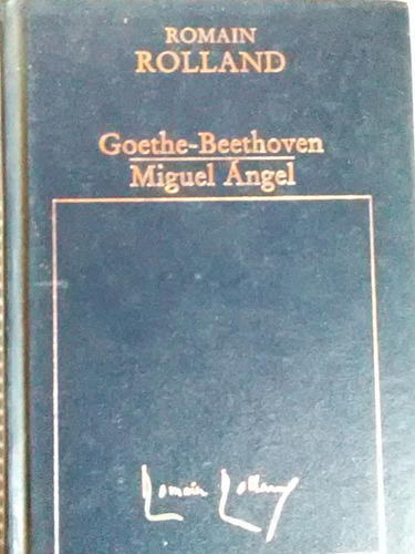 Goethe Beethoven Miguel Angel Romain Rolland