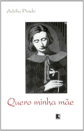 Quero minha mãe, de Prado, Adélia. Editora Record Ltda., capa mole em português, 2005