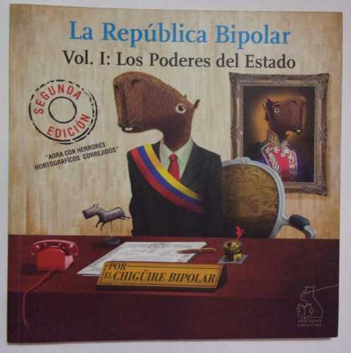 Libro La Republica Bipolar Por El Chigüire Bipolar