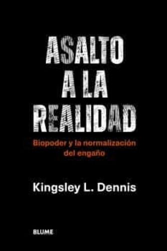 Asalto A La Realidad - Kingsley L. Dennis