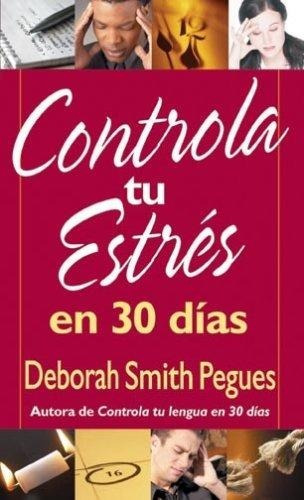 Controla Tu Estres En 30 Dias Deborah Smith Pegues