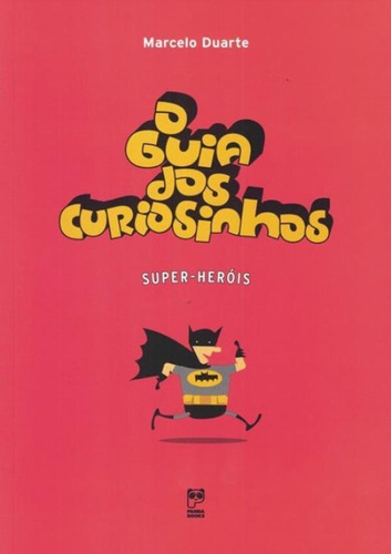 Guia Dos Curiosinhos, O - Super Herois - 3º Ed