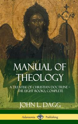 Libro Manual Of Theology: A Treatise Of Christian Doctrin...