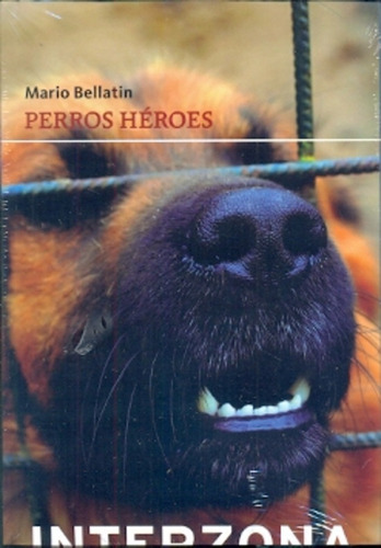 Perros Heroes, De Mario Bellatin. Editorial Interzona, Edición 1 En Español
