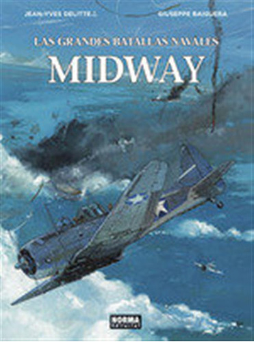 Grandes Batallas Navales 7 Midway - Delitte,jean Yves