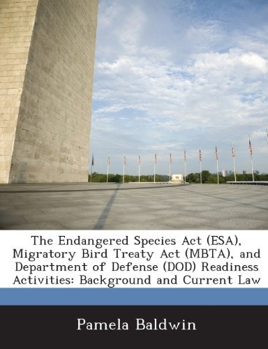 The Endangered Species Act (esa), Migratory Bird Treaty Act 