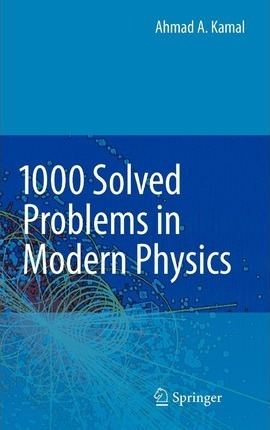 Libro 1000 Solved Problems In Modern Physics - Ahmad A. K...