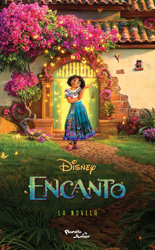 Encanto. La novela, de Disney. Serie Disney Editorial Planeta Infantil México, tapa blanda en español, 2021