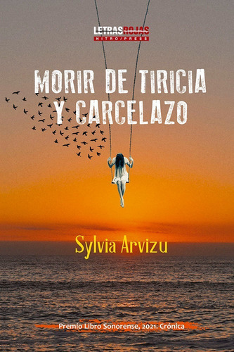 Morir De Tiricia Y Carcelazo - Sylvia Arvizu (np, 2022)