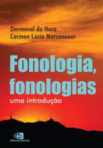 Fonologia, Fonologias: Uma Introdução, De Hora, Dermeval Da. Editora Contexto Universitario, Capa Mole, Edição 1ª Edição - 2017 Em Português