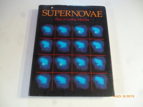 Supernovas-supernovae Paul Y Lesley Murdin