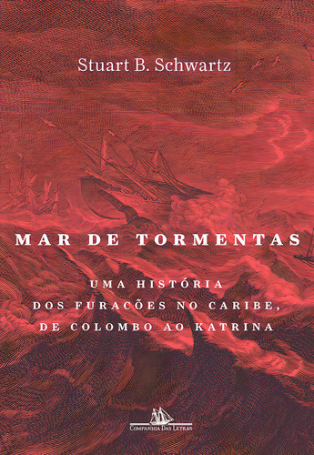 Mar de tormentas: Uma história dos furacões no Caribe, de Colombo ao Katrina, de Schwartz, Stuart B.. Editorial Editora Schwarcz SA, capa mole em português, 2021
