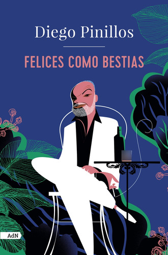 Felices Como Bestias / Pinillos, Diego