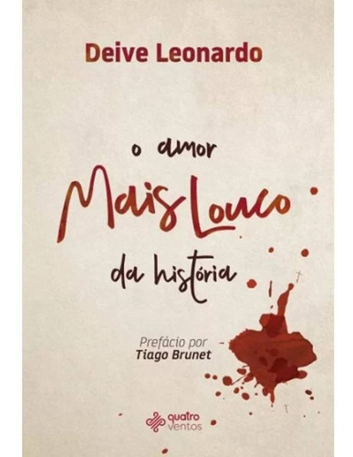 Livro O Amor Mais Louco Da História - Prefácio Tiago Brunet