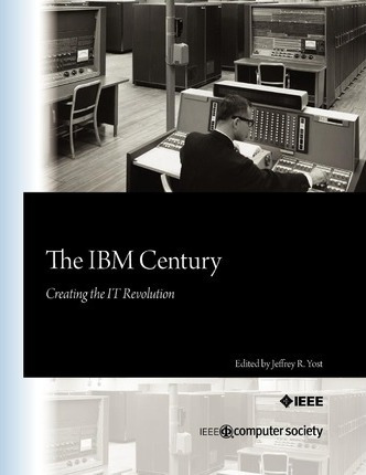 The Ibm Century - Jeffrey R Yost