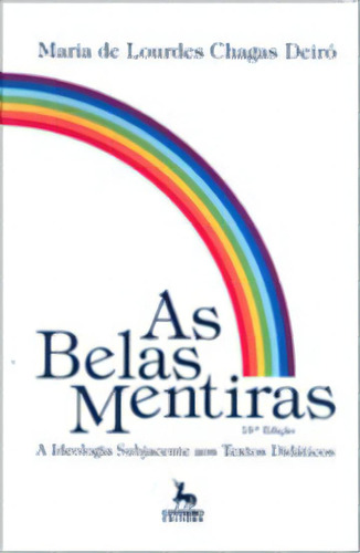 Belas Mentiras, As, De Deiró, Maria De Lourdes Chagas. Editora Centauro, Capa Mole, Edição 1ª Edição Em Português, 2006