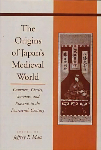 The Origins Of Japan's Medieval World, De Jeffrey P. Mass. Editorial Stanford University Press, Tapa Dura En Inglés