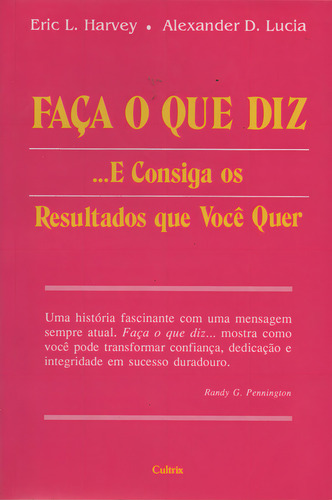 Faça O Que Diz ..., De Eric L. Harvey. Editora Cultrix, Capa Mole Em Português
