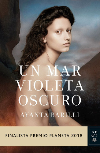 Libro Un Mar Violeta Oscuro Finalista Premio Planeta 2018