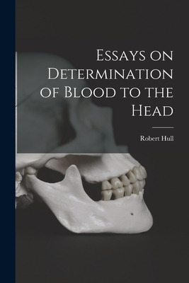 Libro Essays On Determination Of Blood To The Head - Hull...