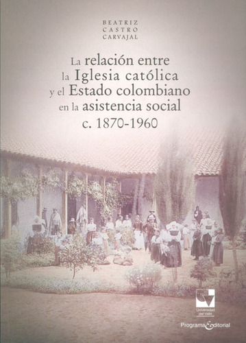 La Relación Entre La Iglesia Católica Y El Estado Colombiano