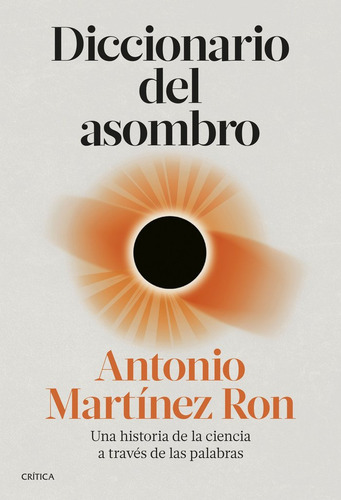 Diccionario Del Asombro, De Antonio Martinez Ron. Editorial Crítica En Español