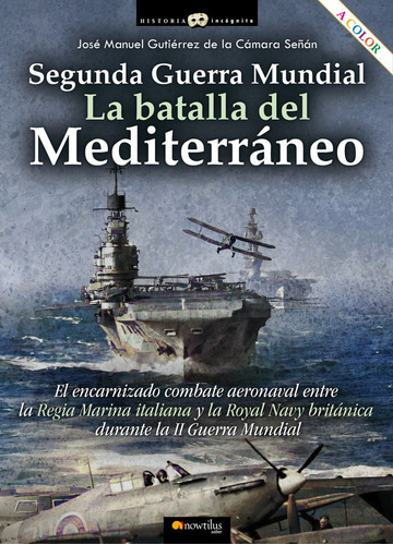 Libro 2âª Gm: La Batalla Del Mediterraneo - Gutierrez De ...