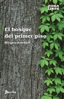 El Bosque Del Primer Piso - Zona Libre