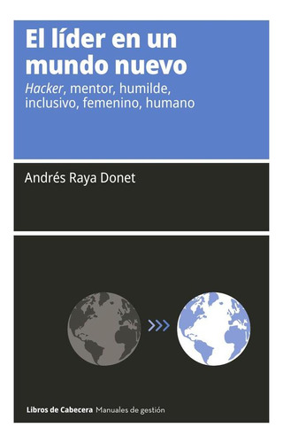 El Líder En Un Mundo Nuevo - Andrés Raya Donet