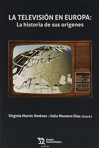 La Televisión En Europa: La Historia De Sus Orígenes (comuni
