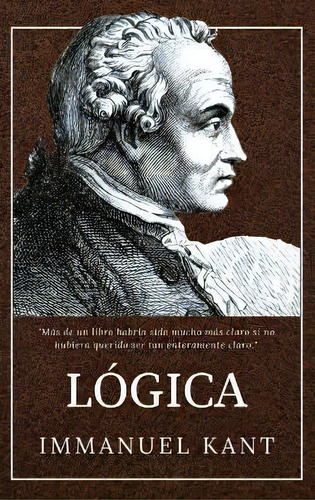 Lógica, De Immanuel Kant. Editorial Alicia Editions, Tapa Dura En Español