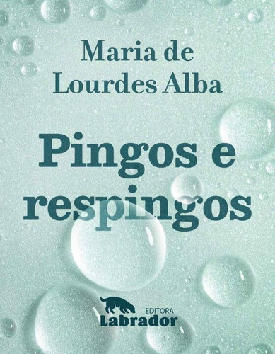 Pingos E Respingos, De Alba, Maria De Lourdes. Editora Labrador Em Português