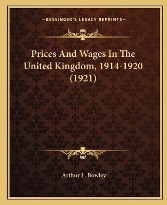 Libro Prices And Wages In The United Kingdom, 1914-1920 (...